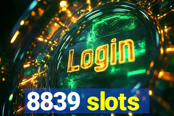8839 slots